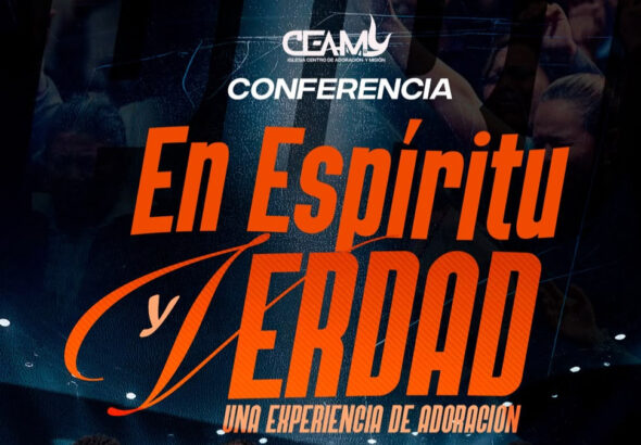 CEAM Ministry anuncia la conferencia «En Espíritu y Verdad», una experiencia de adoración - Imagen